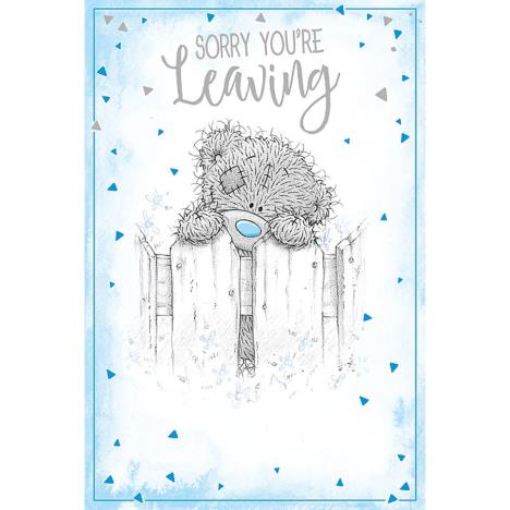Sorry You're Leaving Me To You Bear Card £2.49